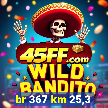 br 367 km 25,3